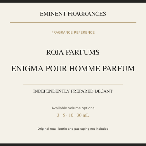 Roja Parfums Enigma Pour Homme Parfum — independently prepared Eminent Fragrances decant. Original retail bottle not included.