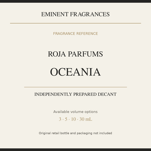 Roja Parfums Oceania — independently prepared Eminent Fragrances decant. Original retail bottle not included.
