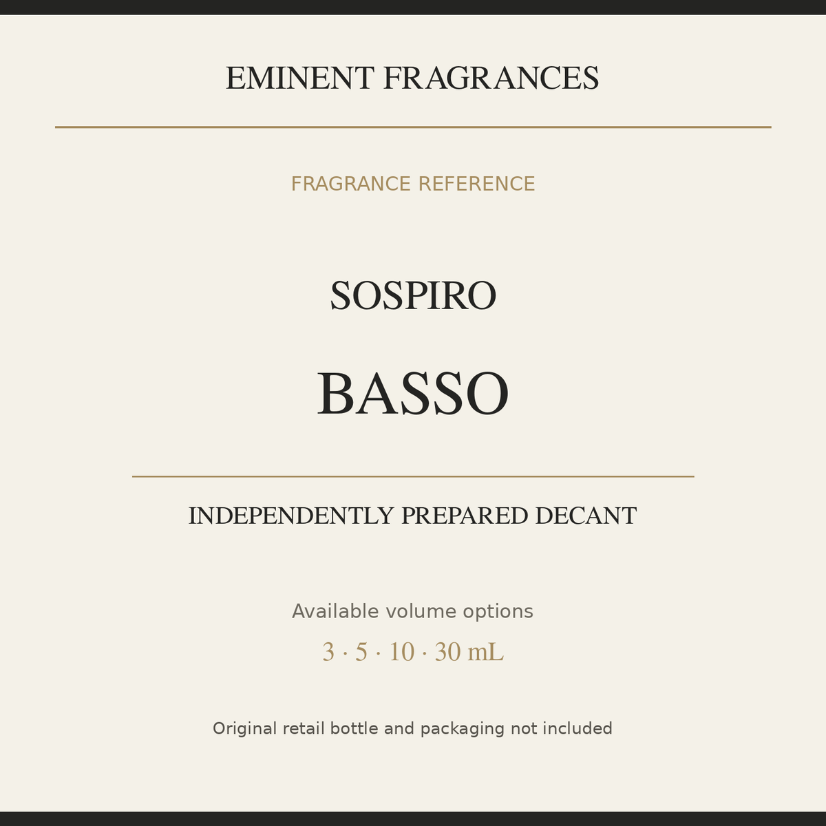 Sospiro Basso — independently prepared Eminent Fragrances decant. Original retail bottle not included.