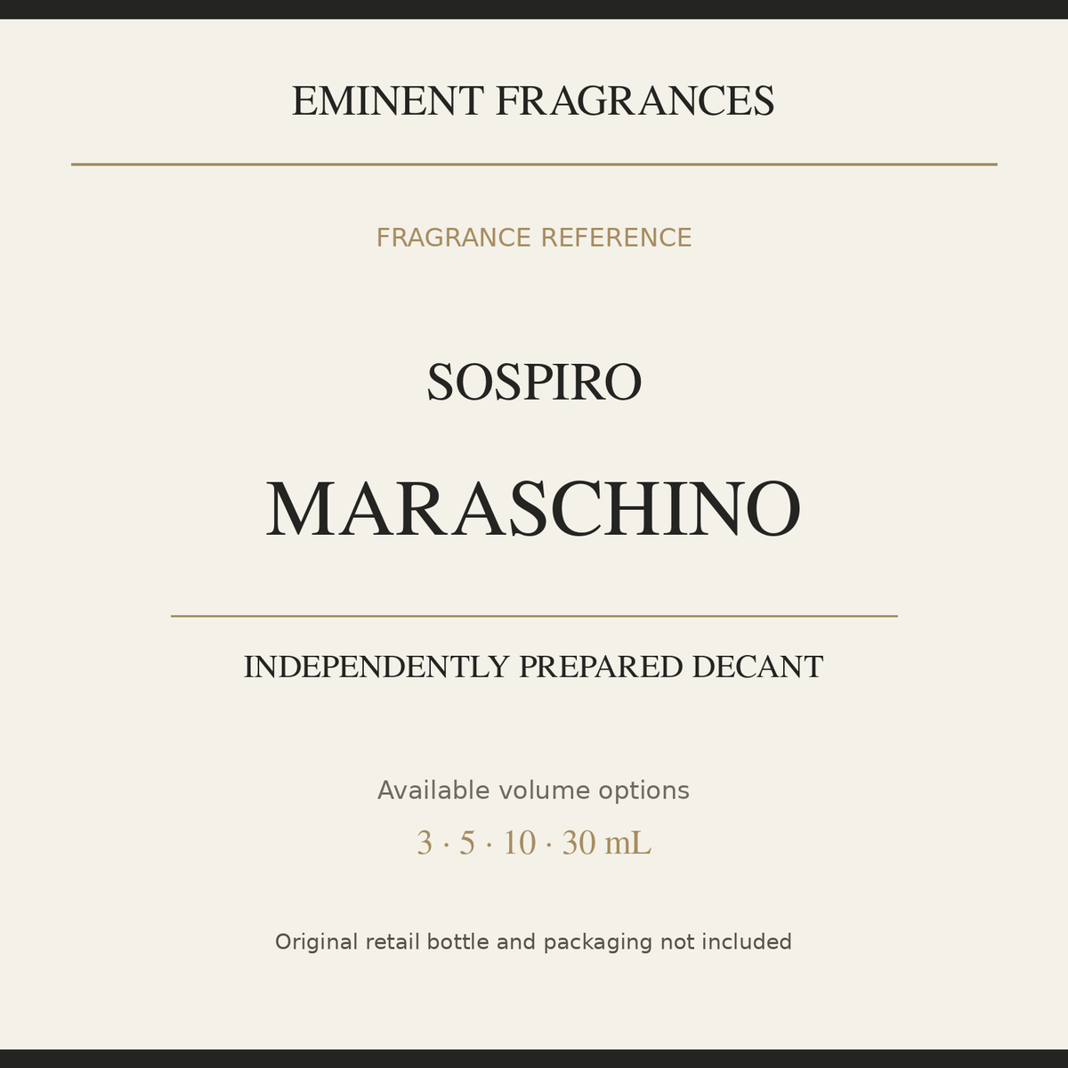 Sospiro Maraschino — independently prepared Eminent Fragrances decant. Original retail bottle not included.