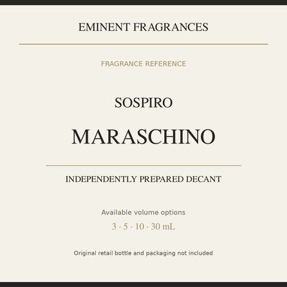 Sospiro Maraschino — independently prepared Eminent Fragrances decant. Original retail bottle not included.