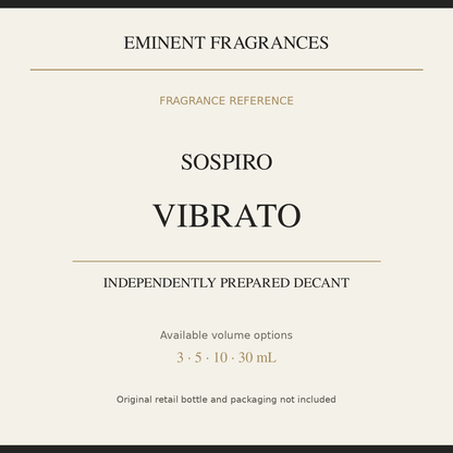 Sospiro Vibrato — independently prepared Eminent Fragrances decant. Original retail bottle not included.