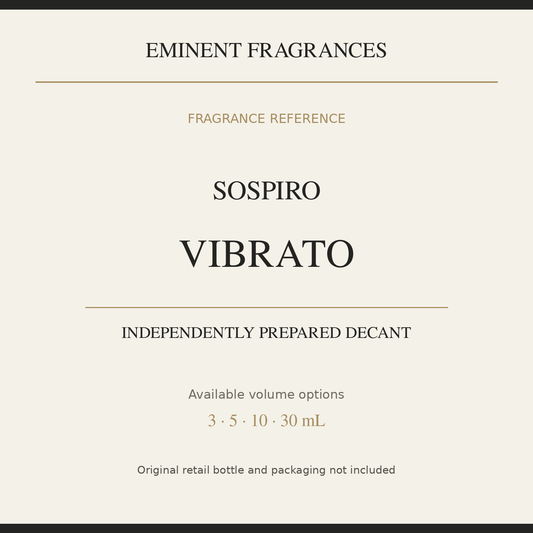 Sospiro Vibrato — independently prepared Eminent Fragrances decant. Original retail bottle not included.
