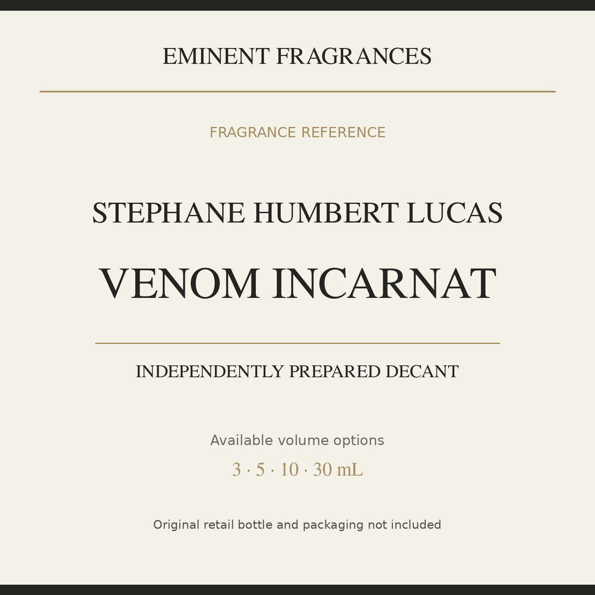 Stephane Humbert Lucas Venom Incarnat — independently prepared Eminent Fragrances decant. Original retail bottle not included.