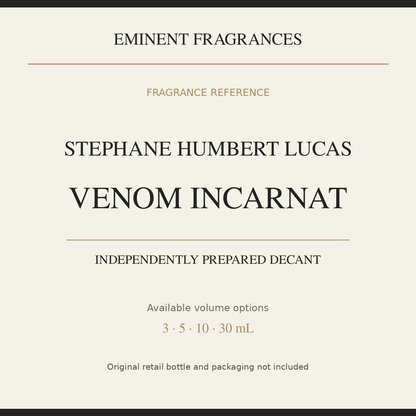 Stephane Humbert Lucas Venom Incarnat — independently prepared Eminent Fragrances decant. Original retail bottle not included.