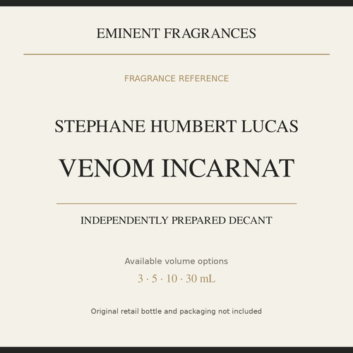 Stephane Humbert Lucas Venom Incarnat — independently prepared Eminent Fragrances decant. Original retail bottle not included.