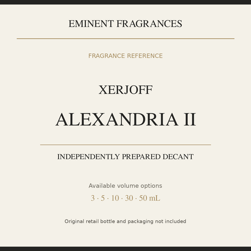 Xerjoff Alexandria II — independently prepared Eminent Fragrances decant. Original retail bottle not included.