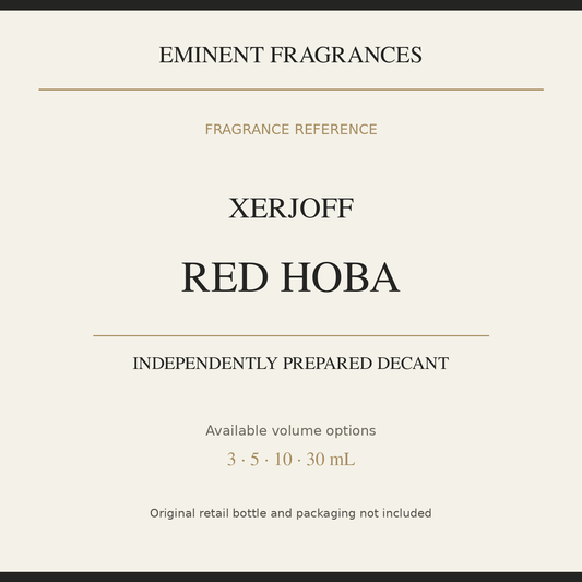 Xerjoff Red Hoba — independently prepared Eminent Fragrances decant. Original retail bottle not included.