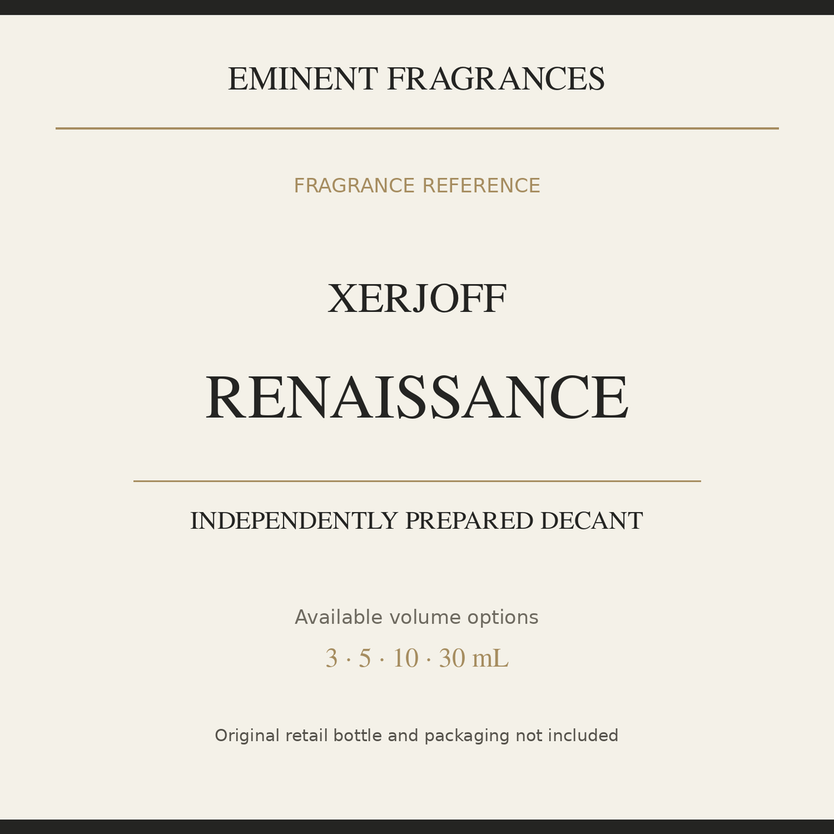 Xerjoff Renaissance — independently prepared Eminent Fragrances decant. Original retail bottle not included.
