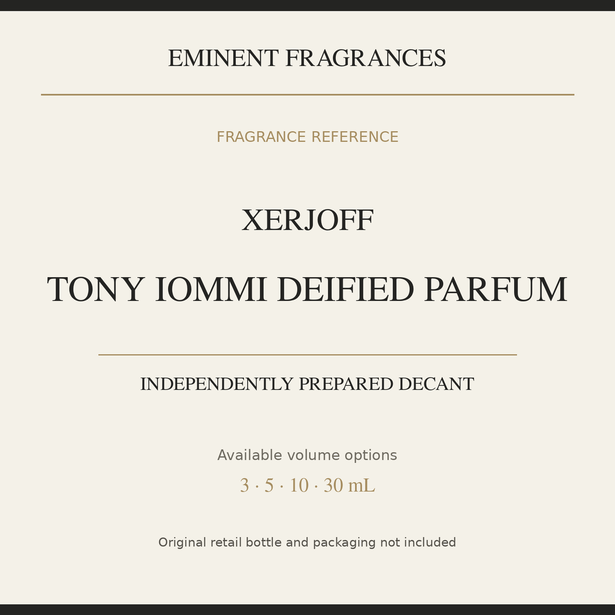 Xerjoff Tony Iommi Deified Parfum — independently prepared Eminent Fragrances decant. Original retail bottle not included.