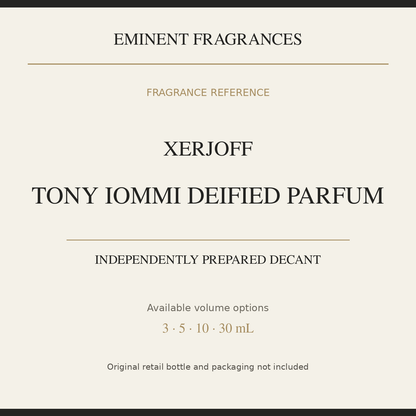 Xerjoff Tony Iommi Deified Parfum — independently prepared Eminent Fragrances decant. Original retail bottle not included.