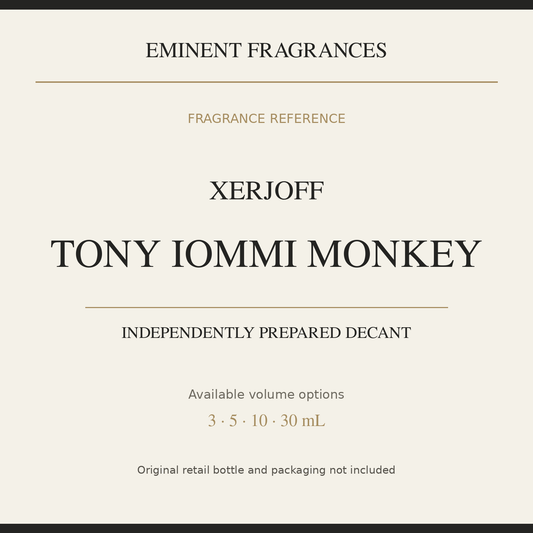 Xerjoff Tony Iommi Monkey — independently prepared Eminent Fragrances decant. Original retail bottle not included.