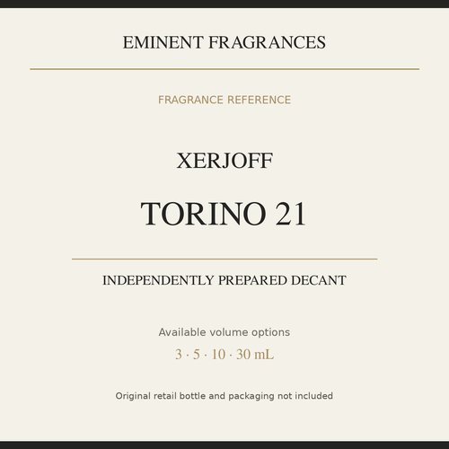 Xerjoff Torino 21 — independently prepared Eminent Fragrances decant. Original retail bottle not included.