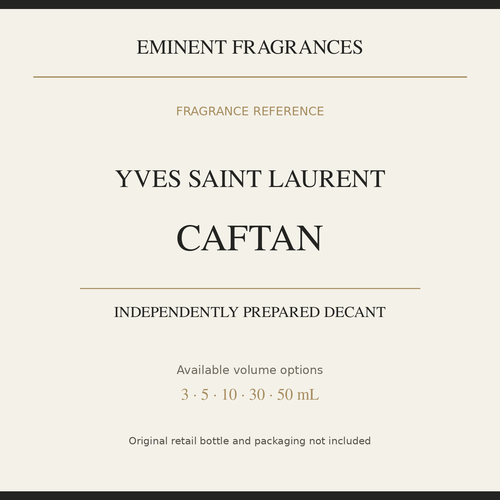 Yves Saint Laurent Caftan — independently prepared Eminent Fragrances decant. Original retail bottle not included.