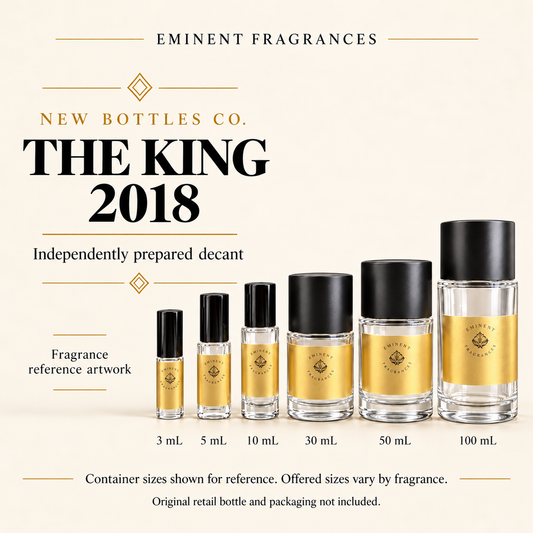 New Bottles Co. The King 2018 fragrance reference artwork alongside six Eminent Fragrances decant containers. Container sizes for reference; offered sizes vary. Original retail bottle and packaging not included.